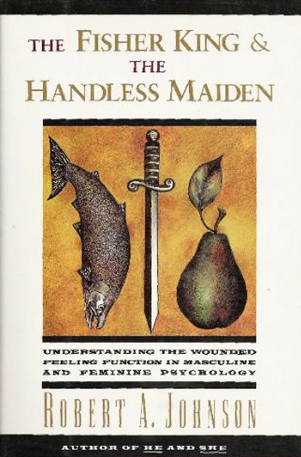 The Fisher King and the Handless Maiden