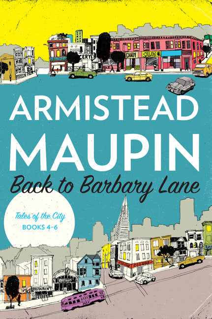 Back to Barbary Lane: "Tales of the City" Books 4-6