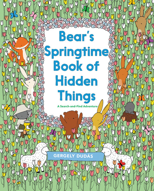Bear's Springtime Book of Hidden Things: An Easter And Springtime Book For Kids