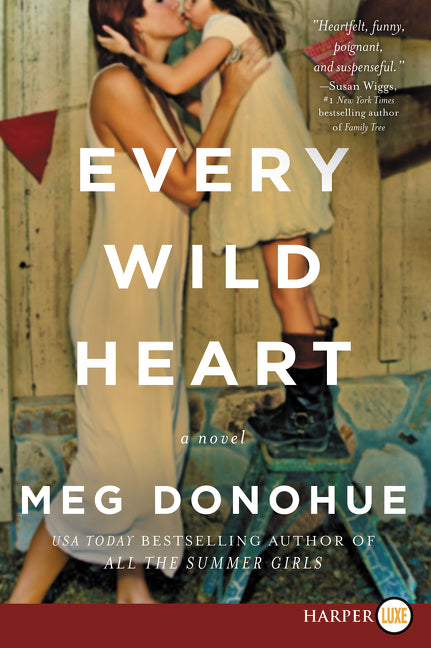 Every Wild Heart: A Novel