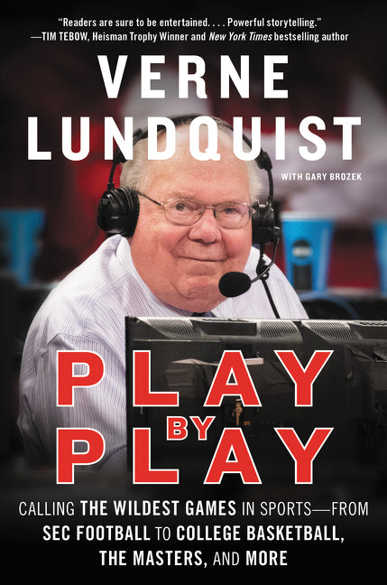 Play by Play: Calling the Wildest Games In Sports–From SEC Football to College Basketball, The Masters, and More