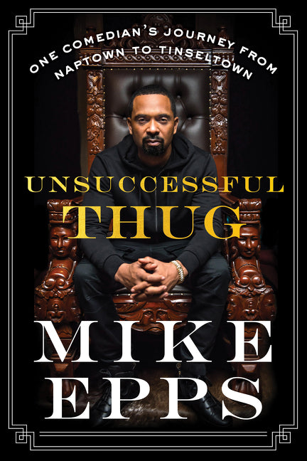 Unsuccessful Thug: One Comedian’s Journey from Naptown to Tinseltown