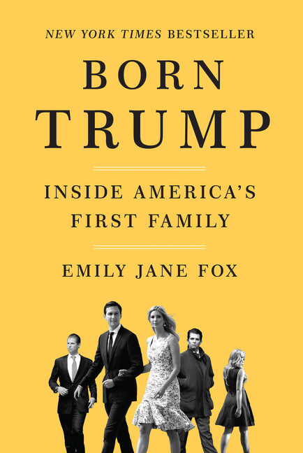 Born Trump: Inside America’s First Family