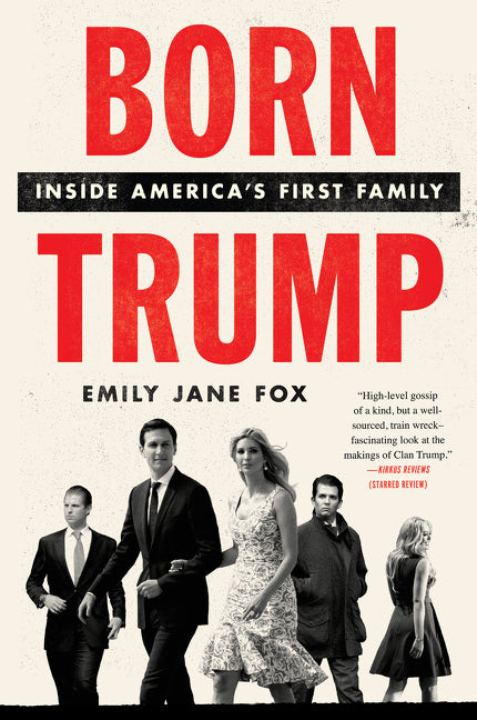 Born Trump: Inside America’s First Family