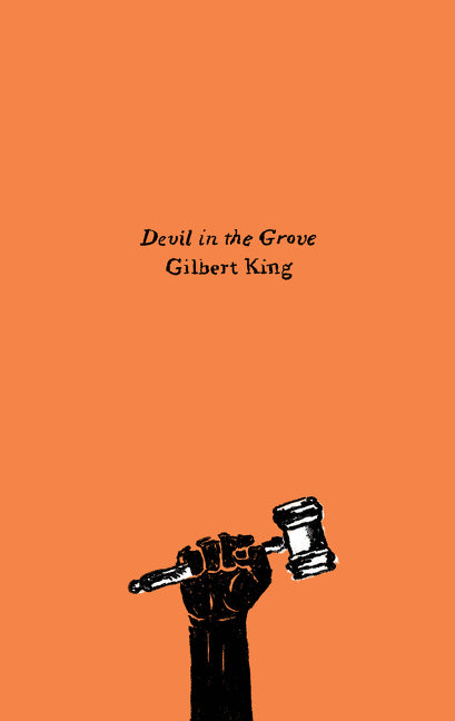 Devil in the Grove: Thurgood Marshall, the Groveland Boys, and the Dawn of a New America