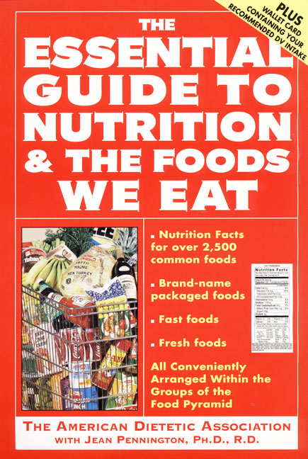 The Essential Guide to Nutrition and the Foods We Eat
