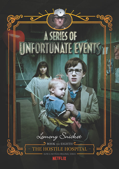 Series of Unfortunate Events #8: The Hostile Hospital Netflix Tie-in,  A