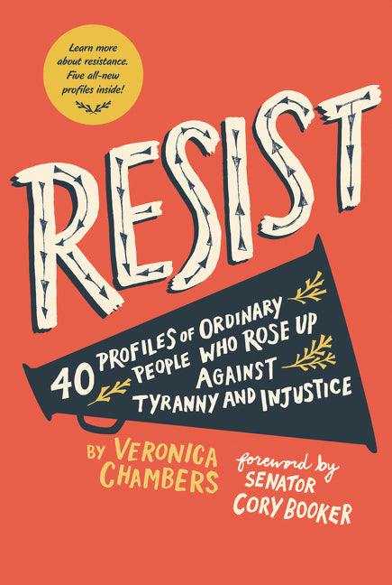 Resist: 40 Profiles of Ordinary People Who Rose Up Against Tyranny and Injustice