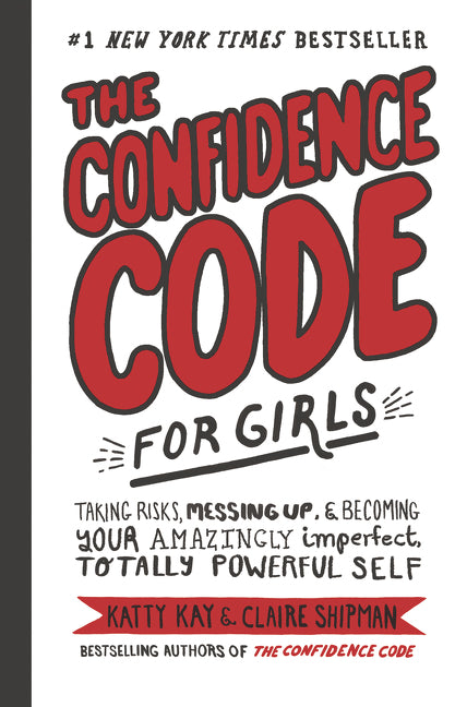 The Confidence Code for Girls