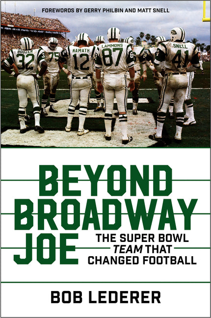 Beyond Broadway Joe: The Super Bowl TEAM That Changed Football