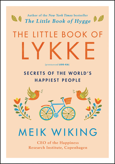 The Little Book of Lykke: Secrets of the World’s Happiest People