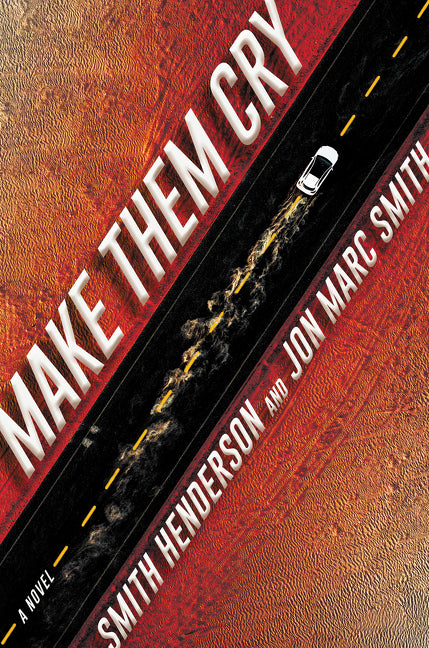 Make Them Cry: A Novel