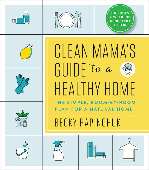 Clean Mama’s Guide to a Healthy Home