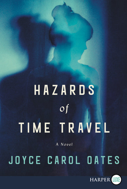 Hazards of Time Travel: A Novel