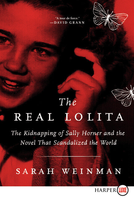 The Real Lolita: The Kidnapping of Sally Horner and the Novel that Scandalized the World