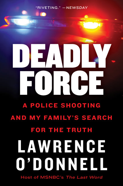 Deadly Force: A Police Shooting and My Family’s Search for the Truth