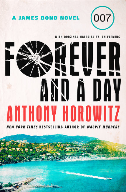 Forever and a Day: A James Bond Novel
