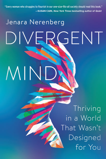 Divergent Mind: Thriving in a World That Wasn’t Designed for You