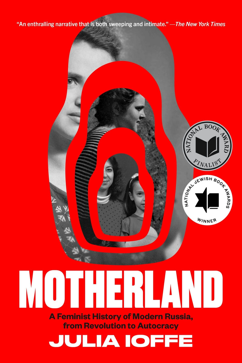 Motherland: A Feminist History of Modern Russia, from Revolution to Autocracy