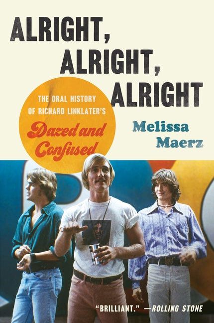 Alright, Alright, Alright: The Oral History of Richard Linklater’s Dazed and Confused