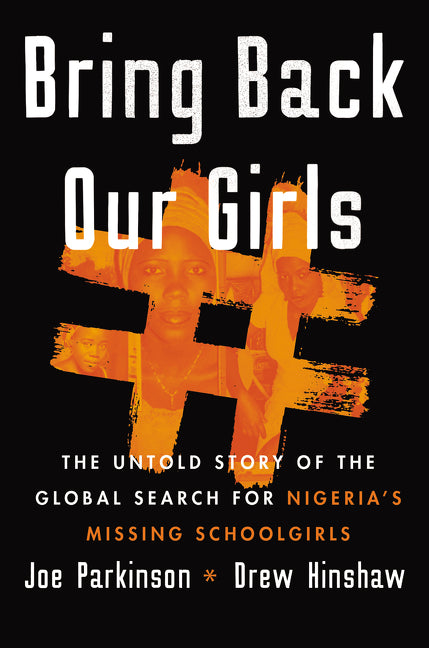 Bring Back Our Girls: The Untold Story of the Global Search for Nigeria’s Missing Schoolgirls