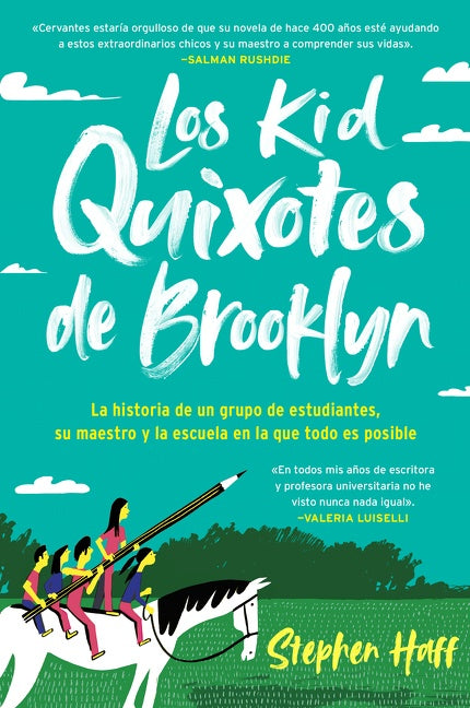 Kid Quixotes \ Los Kid Quixotes de Brooklyn: La historia de un grupo de estudiantes, su maestro y la escuela en la que todo es posible