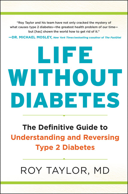 Life Without Diabetes: The Definitive Guide to Understanding and Reversing Type 2 Diabetes