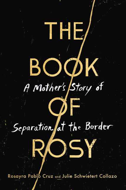 The Book of Rosy: A Mother’s Story of Separation at the Border