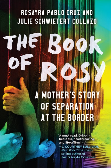The Book of Rosy: A Mother’s Story of Separation at the Border