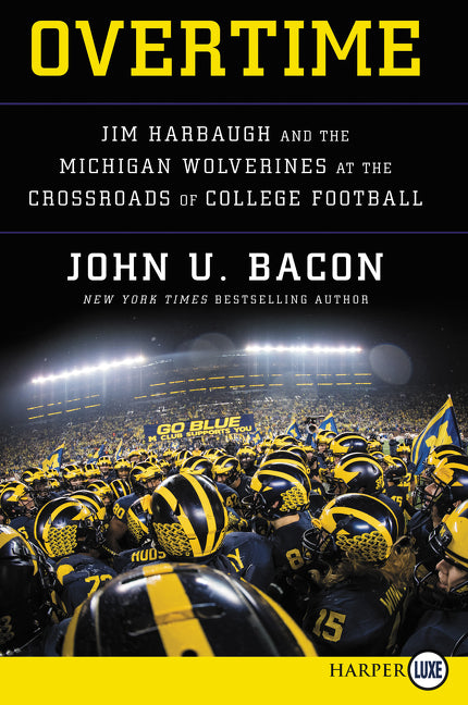 Overtime: Jim Harbaugh and the Michigan Wolverines at the Crossroads of College Football