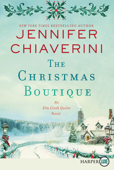 The Christmas Boutique: An Elm Creek Quilts Novel