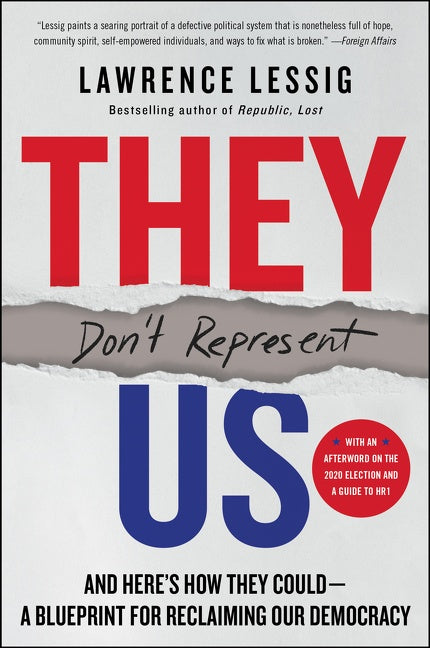 They Don't Represent Us: And Here's How They Could—A Blueprint for Reclaiming Our Democracy
