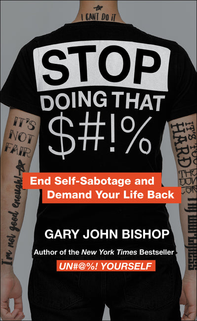 Stop Doing That $#!%  Merch Ed: End Self-Sabotage and Demand Your Life Back