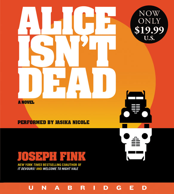 Alice Isn't Dead: A Novel