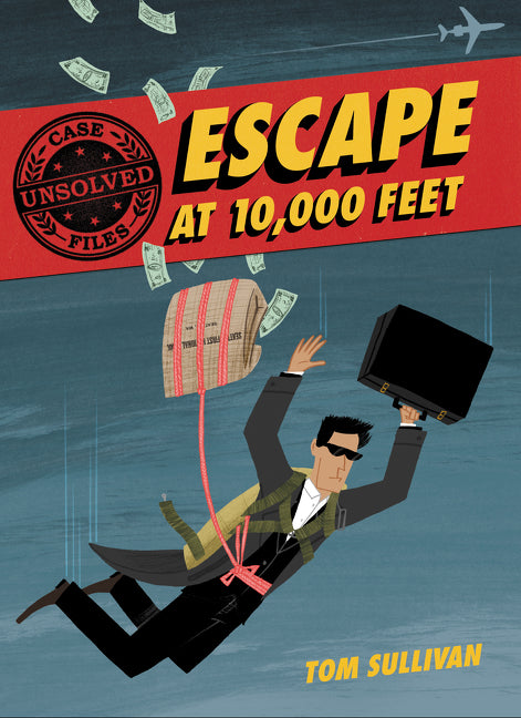Unsolved Case Files: Escape at 10,000 Feet: D.B. Cooper and the Missing Money, A Graphic Novel