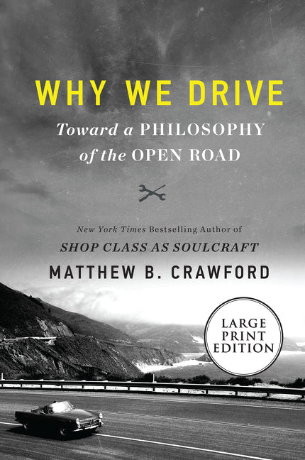 Why We Drive: Toward a Philosophy of the Open Road