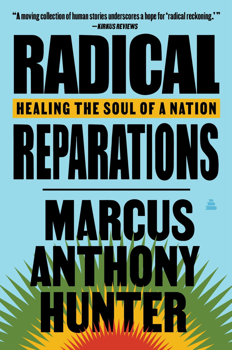 Radical Reparations: Healing the Soul of a Nation