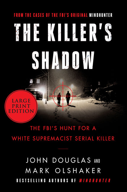 The Killer's Shadow: The FBI's Hunt for a White Supremacist Serial Killer