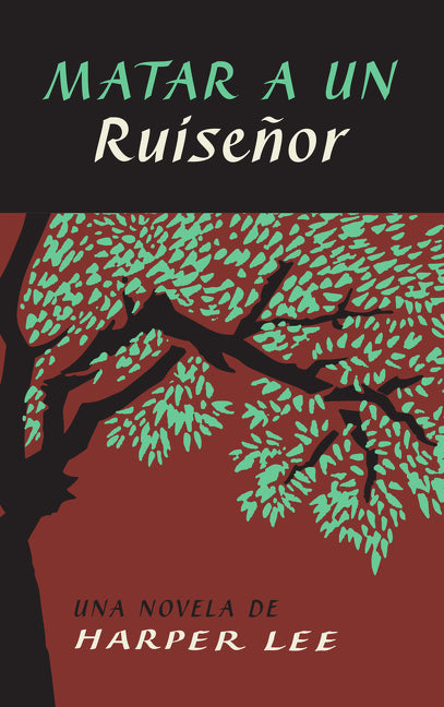 To Kill a Mockingbird \ Matar a un ruiseÃ±or (Spanish edition)