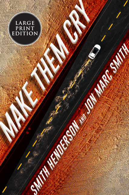 Make Them Cry: A Novel