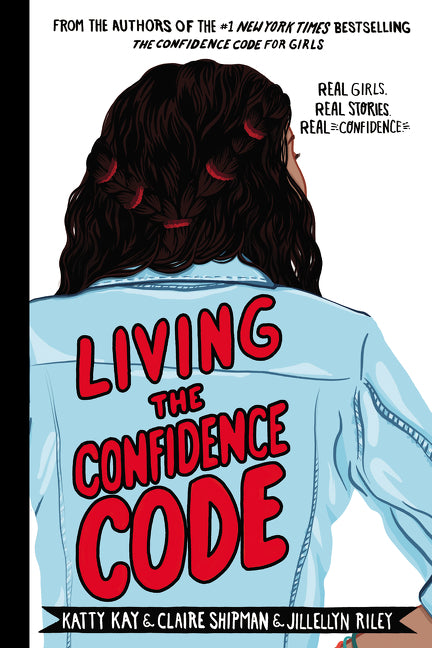 Living the Confidence Code (ANZ): Real Girls. Real Stories. Real Confidence.