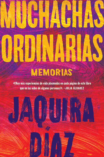 Ordinary Girls \ Muchachas ordinarias: Memorias