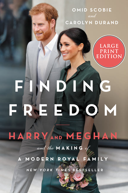 Finding Freedom: Harry and Meghan and the Making of a Modern Royal Family