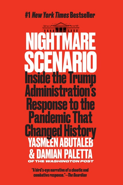 Nightmare Scenario: Inside the Trump Administration’s Response to the Pandemic That Changed History
