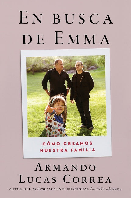 In Search of Emma \ En busca de Emma: Cómo creamos nuestra familia