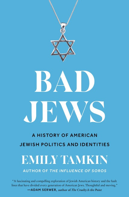 Bad Jews: A History of American Jewish Politics and Identities