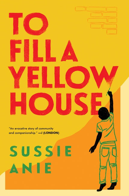 To Fill a Yellow House: A Novel