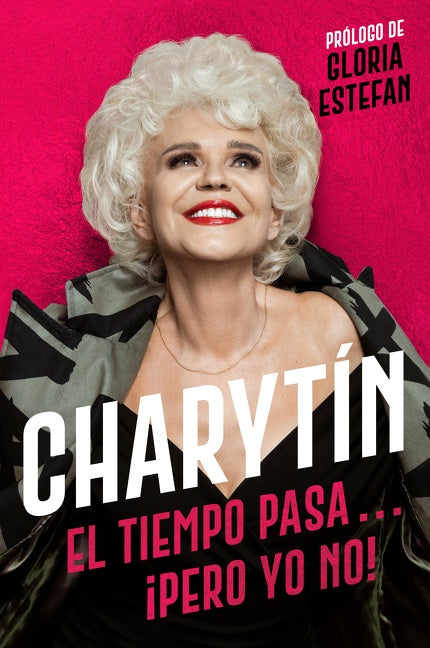 CHARYTÍN: El tiempo pasa. . . ¡pero yo no!