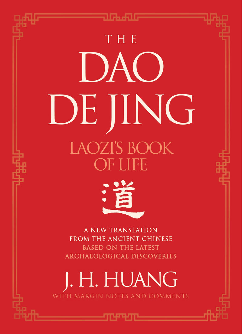 The Dao De Jing: Laozi's Book of Life: A New Translation from the Ancient Chinese