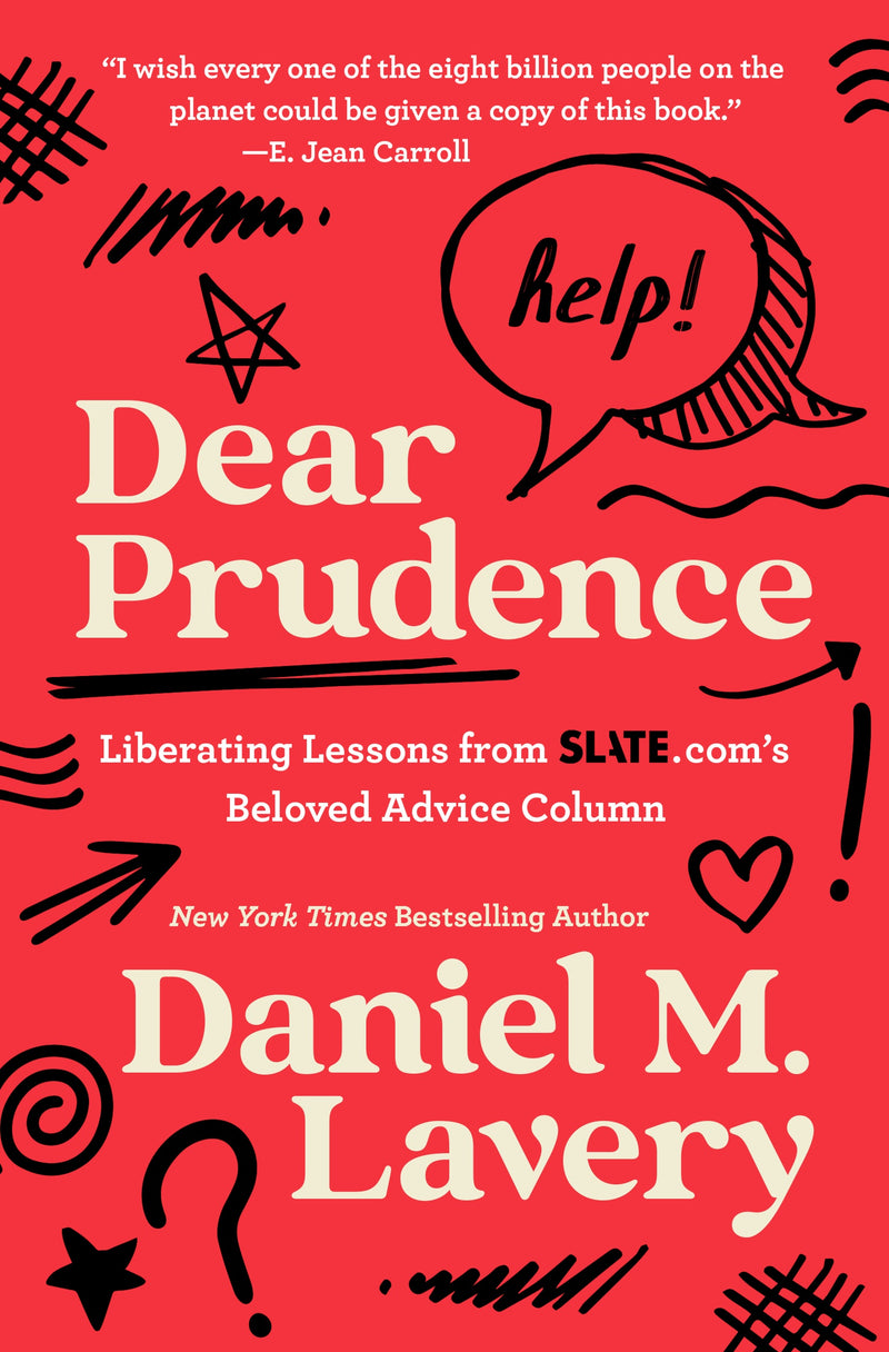 Dear Prudence: Liberating Lessons from Slate.com’s Beloved Advice Column